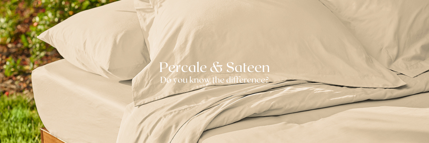 Percale & Sateen - Do you know the difference?